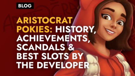 Aristocrat Pokies: History, Achievements, Scandals & Best Slots by the Developer