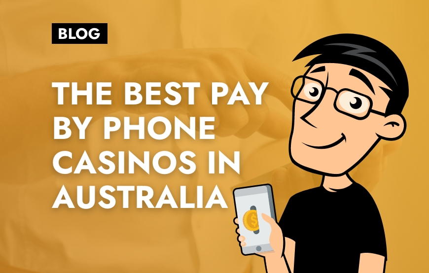 The Best Pay by Phone Casinos in Australia